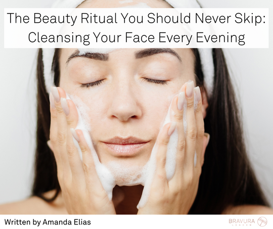 The Beauty Ritual You Should Never Skip: Cleansing Your Face Every Evening